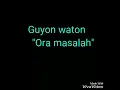 GuyonWaton - ORA MASALAH (LIRIK VIDEO)