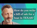 How do you write a bill of sale for a boat in Texas