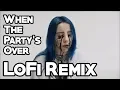 Lagu Billie Eilish - when the party’s over (Lo-Fi Remix)