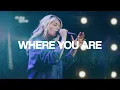 Download Lagu Where You Are - Bethel Music, Jenn Johnson