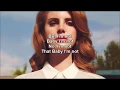 LANA DEL REY  hope is a dangerous thing for a woman like me to have  but i have it lyrics