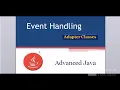 Java Adapter classes Use of Adapter classes in event handling in java