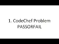 1 Code Chef problem - PASSORFAIL