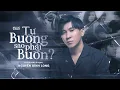 Download Lagu TỰ BUÔNG SAO PHẢI BUỒN? || NGUYỄN ĐÌNH LONG || OFFICIAL MUSIC VIDEO