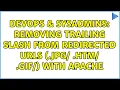 DevOps SysAdmins Removing trailing slash from redirected URLs jpg htm gif with Apache