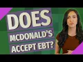 Does McDonald s accept EBT