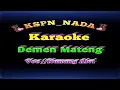 Download Lagu DEMEN MATENG ( Karaoke ) VOC / NUNUNG ALVI , CIPT : AMIN HERMAWAN