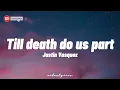 Till death do us part - Justin Vasquez cover (Lyrics)