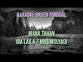 Download Lagu MANA TAHAN / IDA LAILA - MUS MULYADI / KARAOKE ORGEN TUNGGAL