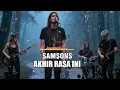 Samsons-Akhir Rasa Ini Rock Cover / Metal Cover