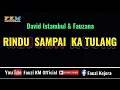 Download Lagu RINDU SAMPAI KA TULANG - David Iztambul feat Fauzana ( KARAOKE ) Key Original Song