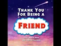 Thank You for Being a Friend