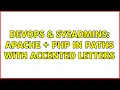 DevOps SysAdmins Apache PHP in paths with accented letters 2 Solutions
