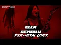 Download Lagu Sembilu – Ella | Sludge/Post-Metal Cover (Versi Bahasa Inggris)
