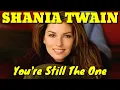 Download Lagu Lagu Shania Twain - You're still the one Lirik dan Terjemahan