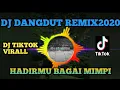 Download Lagu DJ HADIRMU BAGAI MIMPI FULL BASS 2020| DANGDUT REMIX