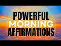 Powerful Morning Affirmations | Have a Good Day! 🤩☀️