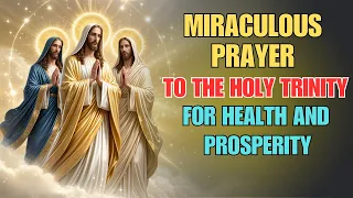 Oración milagrosa a la Santísima Trinidad para salud protección y prosperidad