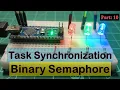 10 FreeRTOS Binary Semaphore Explained Arduino Tutorial for Task Synchronization