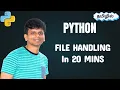 Python File Handling Complete Guide in 20 Minutes