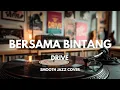 Lagu Bersama Bintang - Drive | Smooth Jazz Cover by The Vinyl