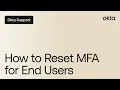 How to Reset MFA for End Users Okta Support