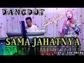 Download Lagu SAMA JAHATNYA - COVER DANGDUT - MY TRIP MUSIK -SUCI AGUSTIN