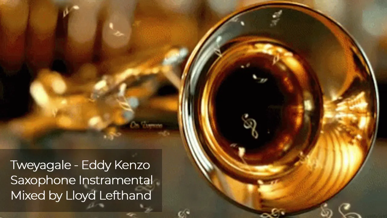 Tweyagale  Eddy Kenzo Saxophone Instrumental