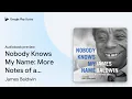 Nobody Knows My Name More Notes of a Native by James Baldwin book