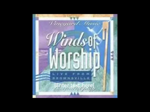 Download MP3 Live from Brownsvill Winds of Worship 7 Vineyard Music