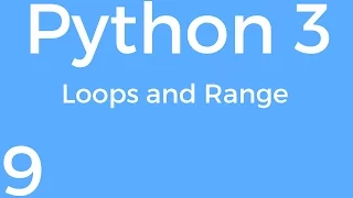 Part 9 Python 3 for Beginners - Loops and Range