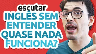 Escutar inglês sem entender quase nada funciona?