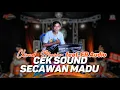 Download Lagu Gak Ada Bosan !! Cek Sound Lagu Secawan Madu Di Hajatan Kualitas Audio Super Jernih || Cksnd Music
