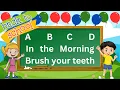 Lagu ABCD In the Morning Brush your Teeth  I Abcd Song I Abcd Rhymes I Abcd Nursery Rhymes I Abcd chant