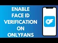 How to Enable Face ID Verification on OnlyFans