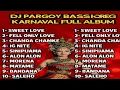 Download Lagu DJ PARGOY BASS HOREG KARNAVAL FULL ALBUM PALING BANYAK DI TONTON - VIRAL TIKTOK 2025 ❗❗❗