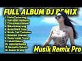 Full Album DJ Remix Musik Remix Pro | DJ Remix Full Bass Lagu Viral Paling Enak Didengar 2025 |