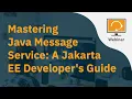 Mastering Java Message Service A Jakarta EE Developer s Guide