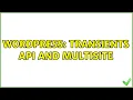Wordpress Transients API and multisite