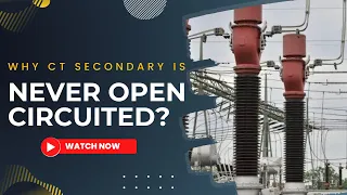 Why CT secondary should not kept Open Circuited