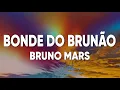 Download Lagu Bruno Mars - Bonde do Brunão (Letra/Lyrics)