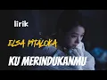 Lagu Elsa Pitaloka - Ku Merindukanmu ( lirik lagu )