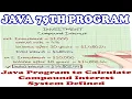 java 79th program Java program to calculate compound interest system defined