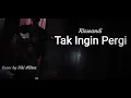 Download Lagu Dan Ku Tak Ingin Pergi Karna Rasa ini cover by Diki Miltra