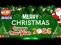 NEW MERRY CHRISTMAS SONG 2025 NONSTOP DISCO - HAPPY NEW YEAR 2026 REMIX - DJMAR DISCO TRAXX