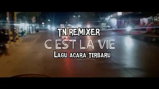 Download TN REMIXER_DJ C'EST LA VIE REMIX FULL BASS(SIMPLE FUNKY X LATIN) LAGU ACARA 2021 MP3