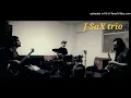 Download Lagu J-SaX Trio - Jam 2.0