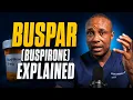 Buspar Buspirone EXPLAINED By A Psychiatrist