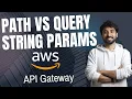 Path Query String Parameters in API Gateway AWS Tutorial in Hindi - AWS Tutorials Beginners