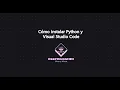 Instalacion de Python y Visual Studio Code Tu primer Hola Mundo en programacion DeepVisionH2M